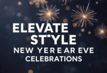 Elevate Your Style: A Guide to Fashionable New Year’s Eve Celebrations Elevate Your Style: A Guide to Fashionable New Year's Eve Celebrations
