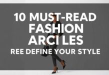 10 Must-Read Fashion Articles That Will Redefine Your Style 10 Must-Read Fashion Articles That Will Redefine Your Style