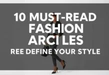 10 Must-Read Fashion Articles That Will Redefine Your Style 10 Must-Read Fashion Articles That Will Redefine Your Style