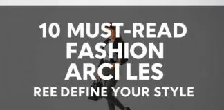 10 Must-Read Fashion Articles That Will Redefine Your Style 10 Must-Read Fashion Articles That Will Redefine Your Style