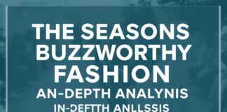 The Season’s Hottest Fashion Events: A Critical Look The Season's Most Buzzworthy Fashion Events: An In-Depth Analysis