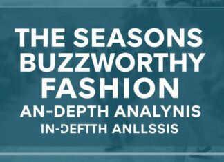 The Season’s Hottest Fashion Events: A Critical Look The Season's Most Buzzworthy Fashion Events: An In-Depth Analysis