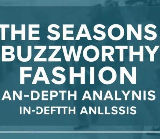 The Season’s Hottest Fashion Events: A Critical Look The Season's Most Buzzworthy Fashion Events: An In-Depth Analysis