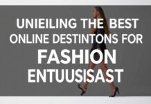 Unveiling the Best Online Destinations for Fashion Enthusiasts Unveiling the Best Online Destinations for Fashion Enthusiasts