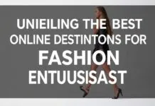 Unveiling the Best Online Destinations for Fashion Enthusiasts Unveiling the Best Online Destinations for Fashion Enthusiasts