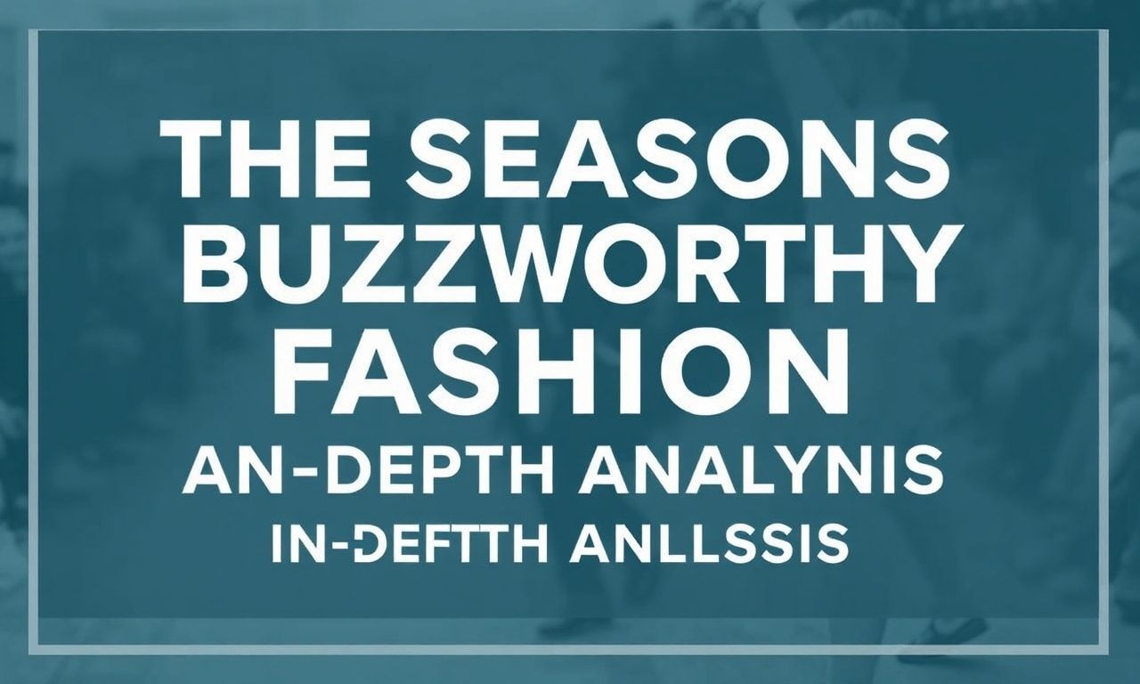 The Season's Hottest Fashion Events: A Critical Look